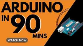 Arduino MASTERCLASS | Full Programming Workshop in 90 Minutes!