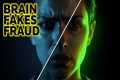 WARNING: Your Brain Fakes Fraud (The