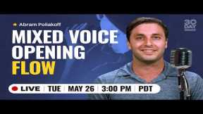 Mixed Voice Opening Flow