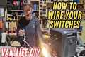 VAN LIFE: STEP BY STEP HOW TO WIRE