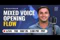 Mixed Voice Opening Flow