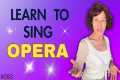 How to Sing OPERA - 6 Things You MUST 