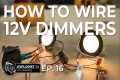 How to Wire 12V Dimmer Switches |