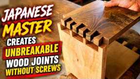 Japanese Master Creates Unbreakable Wood Joints Without Screws
