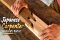 Japanese Carpenter Handcrafts Perfect 