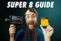 How To Shoot Super 8 - Cameras, Film, 