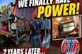 We Finally Have Power! | From Ditches 
