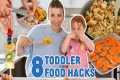 8 Toddler Food Hacks Every Parent