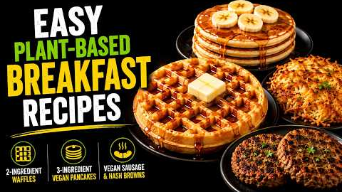 Easy Plant-Based Breakfast Recipes | Waffles, Pancakes & Breakfast Sausage