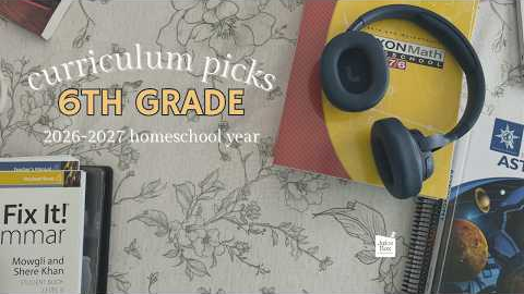 2026-2027 HOMESCHOOL CURRICULUM PICKS | 6TH GRADE | SONLIGHT | APOLOGIA | SAXON MATH | IEW
