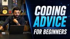 How to Start Coding? | Coding Advice For Beginners