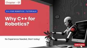 LEARN C++ FOR ROBOTICS | Course Introduction - Beginner’s Guide to Programming Robots (2025) 