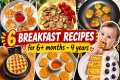 6 BREAKFAST RECIPES FOR BABIES ! 